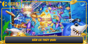Ban Ca Thuy Quai Hanh Trinh San Thuong Cuc Da Cung 888Bet
