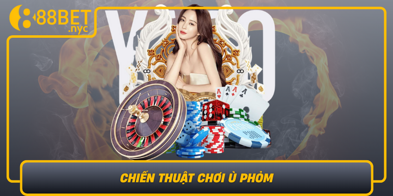 Chien Thuat Choi U Phom Bi Quyet Gianh Chien Thang Tren 888Bet