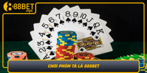 Choi Phom Ta La 888Bet Chien Thuat Va Trai Nghiem Dinh Cao