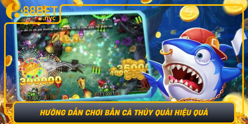 Huong Dan Choi Ban Ca Thuy Quai Hieu Qua Chien Thuat Va Meo Thang Nhanh