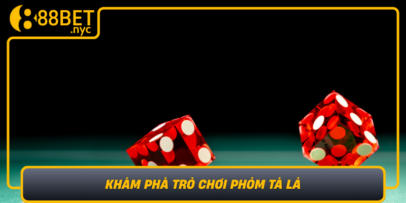 Kham Pha Tro Choi Phom Ta La Dac Diem Va Lich Su Hinh Thanh