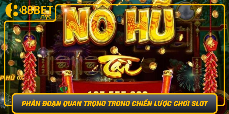 Khung Gio No Hu Phan Doan Quan Trong Trong Chien Luoc Choi Slot