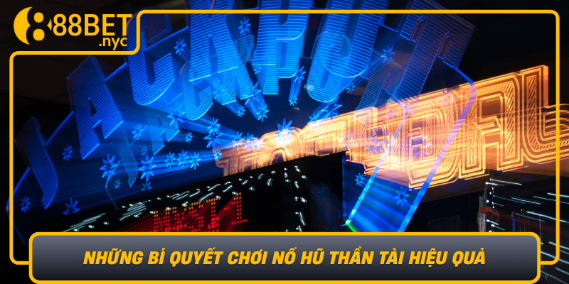 Nhung Bi Quyet Choi No Hu Than Tai Hieu Qua Tang Co Hoi Trung Jackpot
