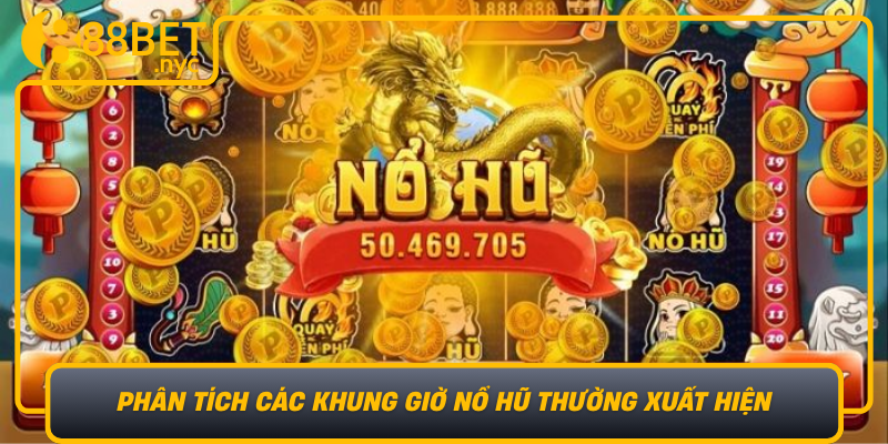 Phan Tich Cac Khung Gio No Hu Thuong Xuat Hien Va Bi Quyet Chon Thoi Diem Choi