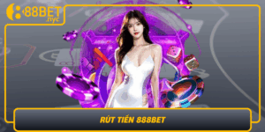 Rut Tien 888Bet Nhanh Chong An Toan Khong Lo Rac Roi
