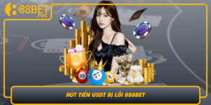 Rut Tien Usdt Bi Loi 888Bet Nguyen Nhan Va Cach Khac Phuc