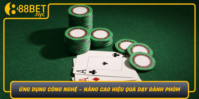 Ung Dung Cong Nghe Nang Cao Hieu Qua Day Danh Phom