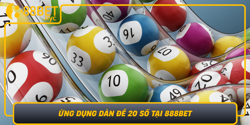 Ung Dung Dan De 20 So Tai 888Bet Chien Luoc Chien Thang