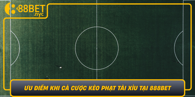 Uu Diem Khi Ca Cuoc Keo Phat Tai Xiu Tai 888Bet