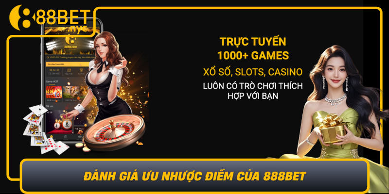 Đánh Giá Ưu Nhược Điểm Của 888Bet