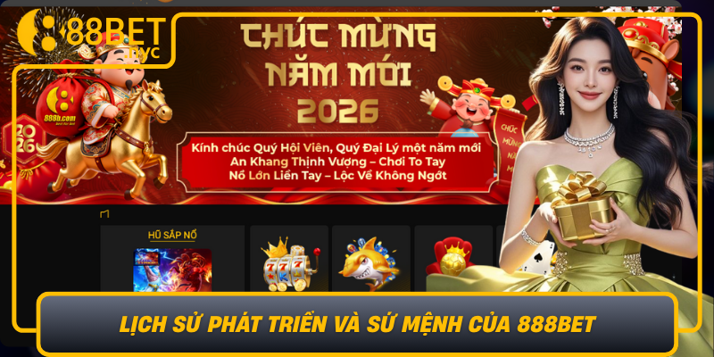 Lịch Sử Phát Triển Và Sứ Mệnh Của 888Bet