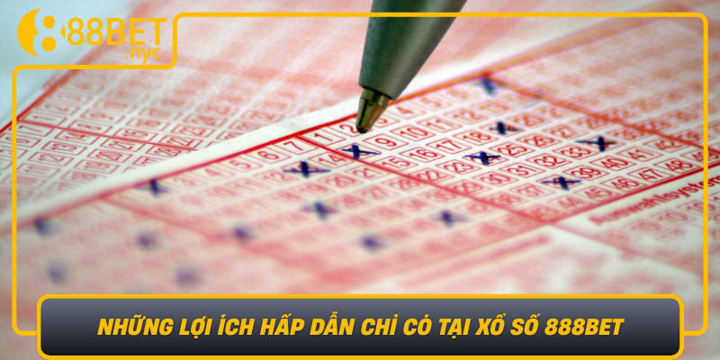 Nhung Loi Ich Hap Dan Chi Co Tai Xo So 888Bet Dau Tu Cho Niem Tin Va May Man