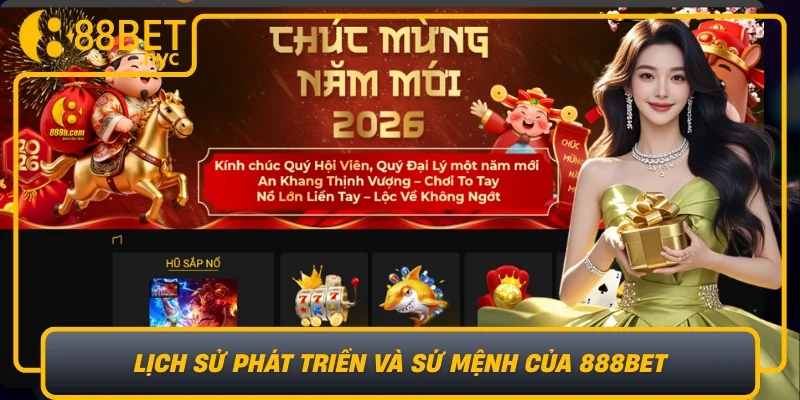 Lịch Sử Phát Triển Và Sứ Mệnh Của 888Bet